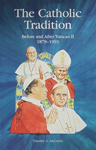 The Catholic Tradition: Before and After Vatican II 1878-1993