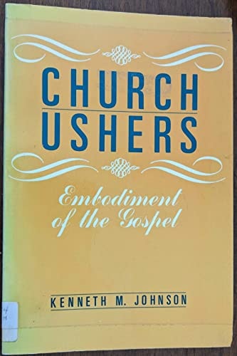 Church Ushers Embodiment of the Gospel