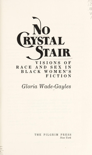 No crystal stair: Visions of race and sex in Black women's fiction
