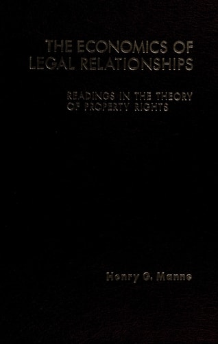 The Economics of Legal Relationships: Readings in the Theory of Property Rights