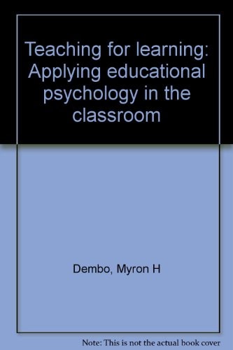 Teaching for learning: Applying educational psychology in the classroom