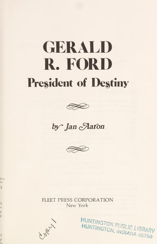 Gerald R. Ford: President of Destiny