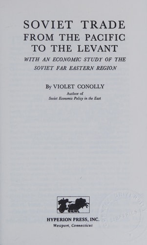 Soviet Trade from the Pacific to the Levant With an Economic Study of the Soviet Far Eastern Region
