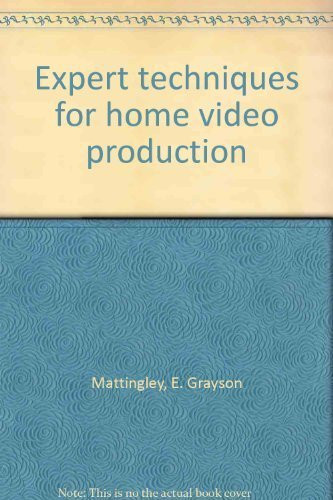 Expert Techniques for Home Video Production