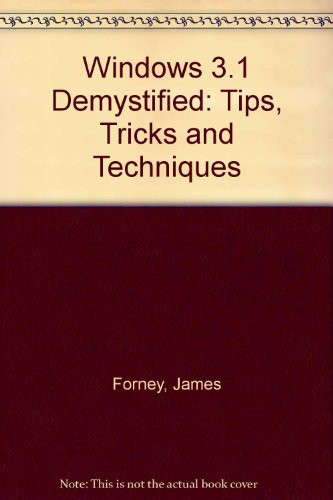 Windows 3.1 Demystified Tips, Tricks & Techniques