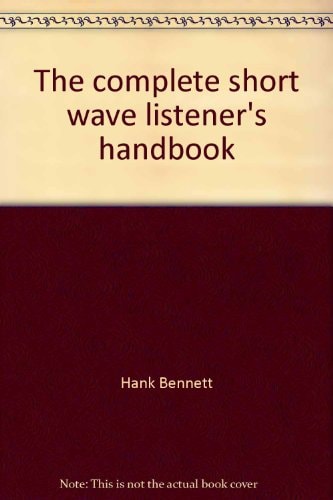 The Complete Short Wave Listener's Handbook