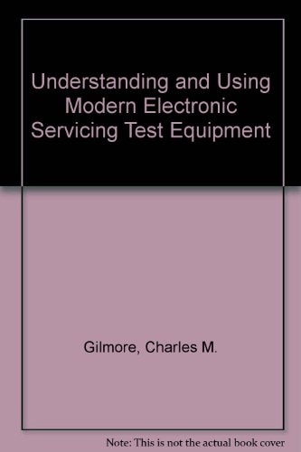 Understanding & Using Modern Electronic Servicing Test Equipment