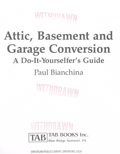 Attic, Basement, and Garage Conversion A Do-it-yourselfer's Guide