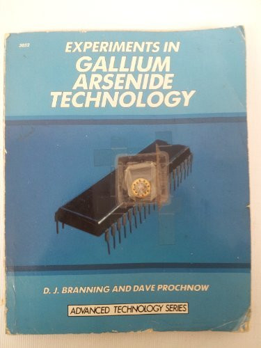 Experiments in Gallium Arsenide Technology