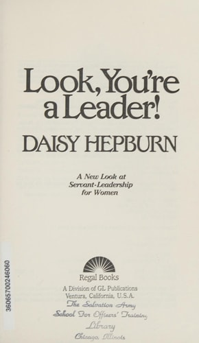 Look, You're a Leader! ; a New Look at Servant-leadership for Women