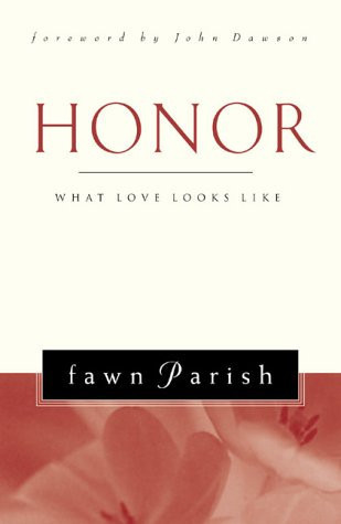 The Power of Honor What Love Looks Like