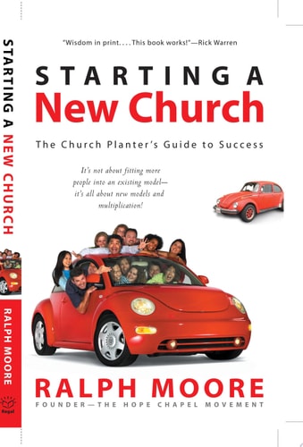 Starting a New Church The Church Planter's Guide to Success