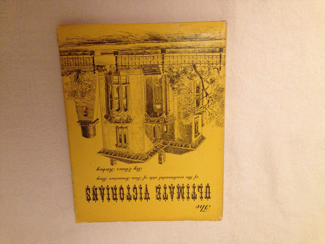 The Ultimate Victorians of the Continental Side of San Francisco Bay