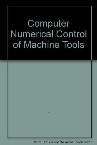 Computer Numerical Control of Machine Tools