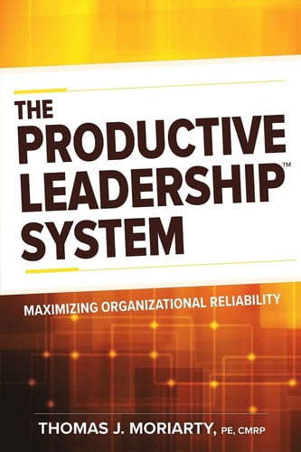 The Productive Leadership(tm) System Maximizing Organizational Reliability