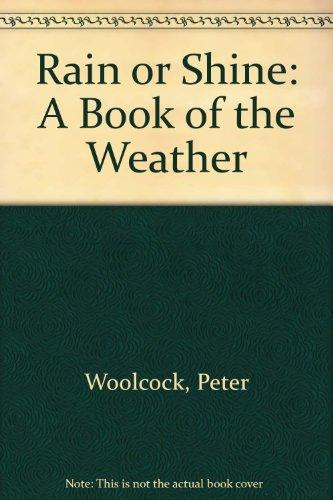 Rain Or Shine A Book of the Weather