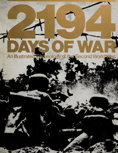 2184 Days of War : an Illustrated Chronology of the Second World War