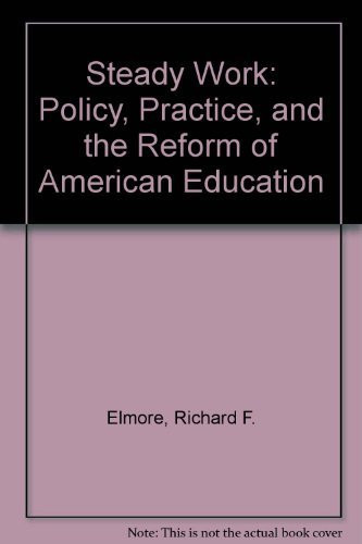 Steady Work Policy, Practice, and the Reform of American Education