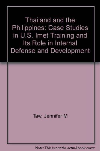 Thailand and the Philippines Case Studies in U.S. IMET Training and Its Role in Internal Defense and Development