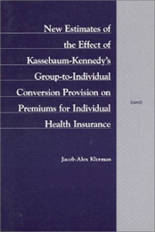 New Estimates of the Effect of Kassebaum-Kennedy's Group-to-individual Conversion Provision on Premiums for Individual Health Insurance