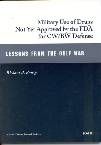 Military Use of Drugs Not Yet Approved by the FDA for CW/BW Defense Lessons from the Gulf War