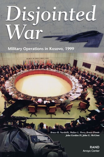 Disjointed War Military Operations in Kosovo, 1999
