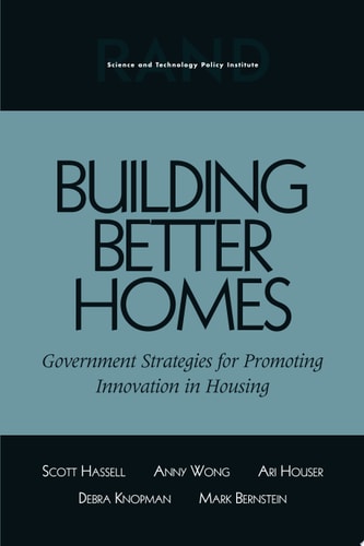 Building Better Homes Government Strategies for Promoting Innovation in Housing