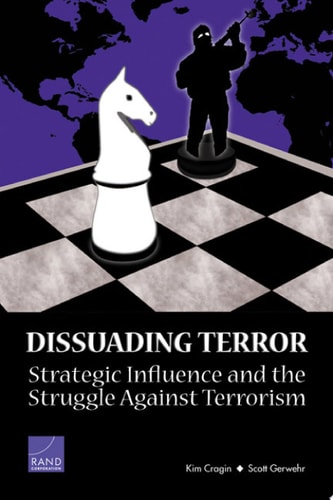 Dissuading Terror Strategic Influence and the Struggle Against Terrorism
