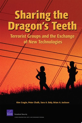 Sharing the Dragon's Teeth Terrorist Groups and the Exchange of New Technologies