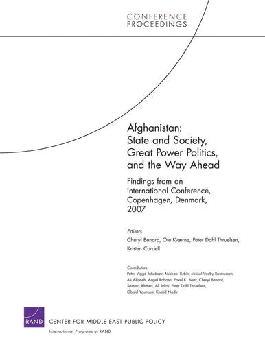 Afghanistan: State and Society, Great Power Politics, and the Way Ahead: Findings from an International Conference, Copenhagen, Denmark, 2007