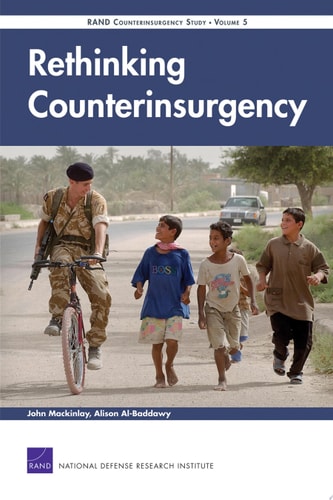 Rethinking Counterinsurgency RAND Counterinsurgency Study--Volume 5