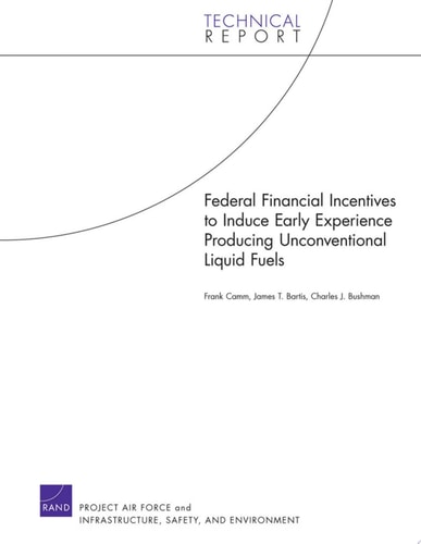 Federal Financial Incentives to Induce Early Experience Producing Unconventional Liquid Fuels