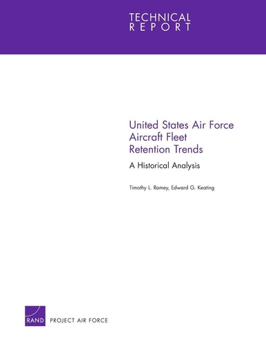 United States Air Force Aircraft Fleet Retention Trends A Historical Analysis