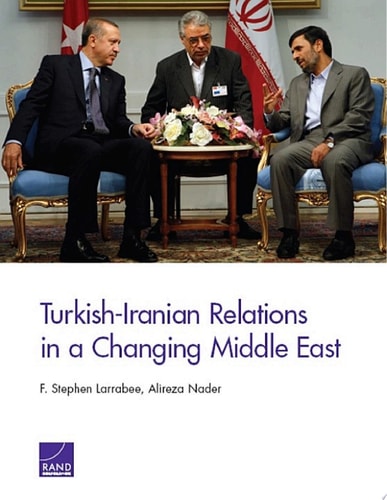 Turkish-Iranian Relations in a Changing Middle East