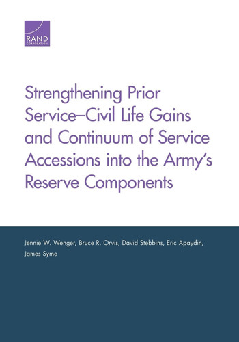 Strengthening Prior Service-civil Life Gains and Continuum of Service Accessions Into the Army's Reserve Components