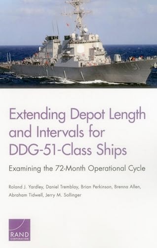 Extending Depot Length and Intervals for DDG-51-class Ships Examining the 72-month Operational Cycle