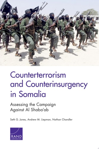 Counterterrorism and Counterinsurgency in Somalia Assessing the Campaign Against Al Shabaab