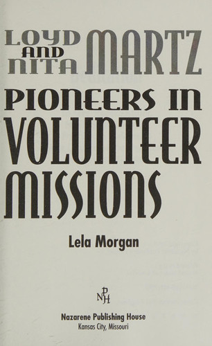 Loyd and Nita Martz Pioneers in Volunteer Missions