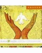 The Practice of Prayer: Everyday Practices for a Flourishing Faith
