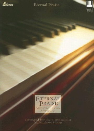 Eternal Praise Artistic Hymn Settings