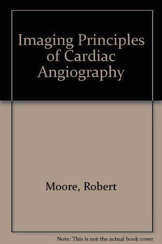 Imaging Principles for Cardiac Angiography
