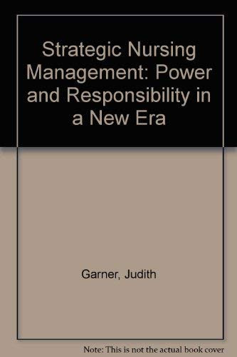 Strategic Nursing Management: Power and Responsibility in a New Era