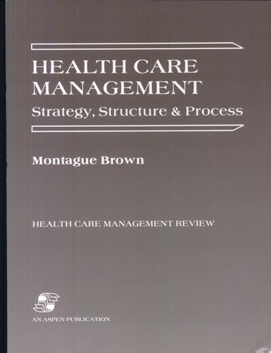 Health Care Management Strategy, Structure, and Process