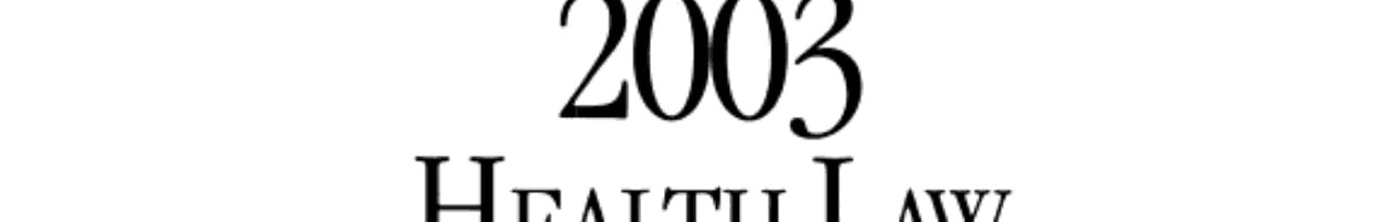 Health Law and Compliance 2003