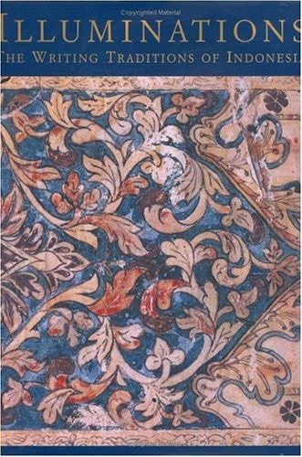Illuminations The Writing Traditions of Indonesia