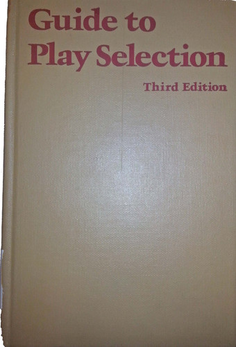Guide to play selection: A selective bibliography for production and study of modern plays