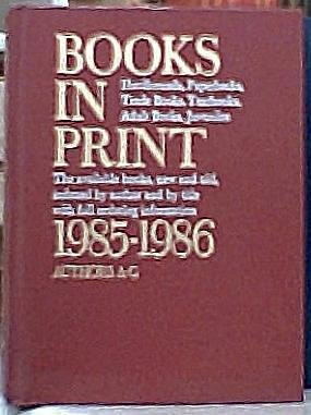 Books in print : an author-title-series index ; BIP. 1985/86,1. Authors A - G