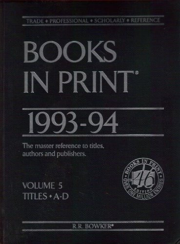 Books in print : an author-title-series index ; BIP. 1993/94,5 *1993.1994.5. Titles A - D