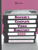 Bowker's complete video directory : the most extensive listing of currently available entertainment titles as well as education and special interest videos for home, school, and business. 2000,3. Education, special interest, titles A-N