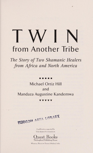 Twin from Another Tribe The Story of Two Shamanic Healers from Africa and North America